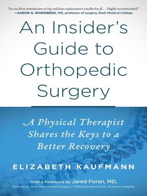 cover image of An Insider's Guide to Orthopedic Surgery: a Physical Therapist Shares the Keys to a Better Recovery